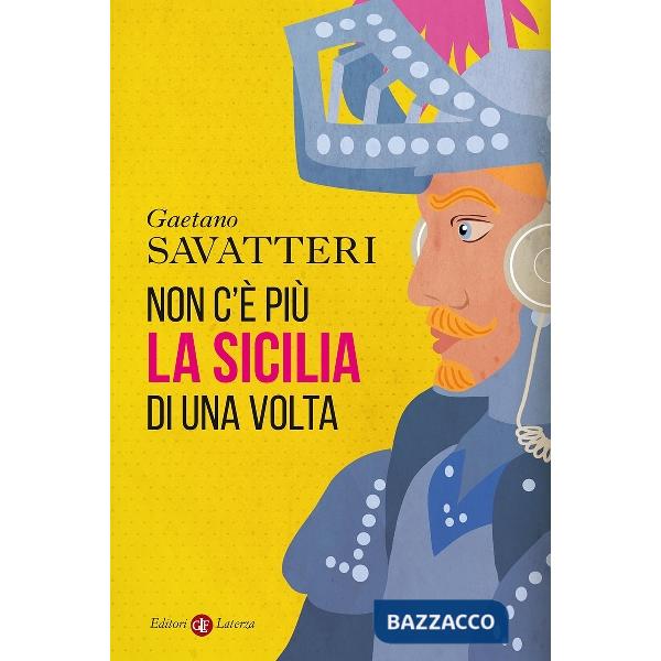 Non c'è più la Sicilia di una volta