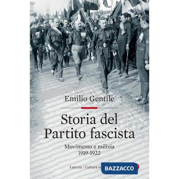 Storia del Partito fascista. Movimento e milizia. 1919-1922