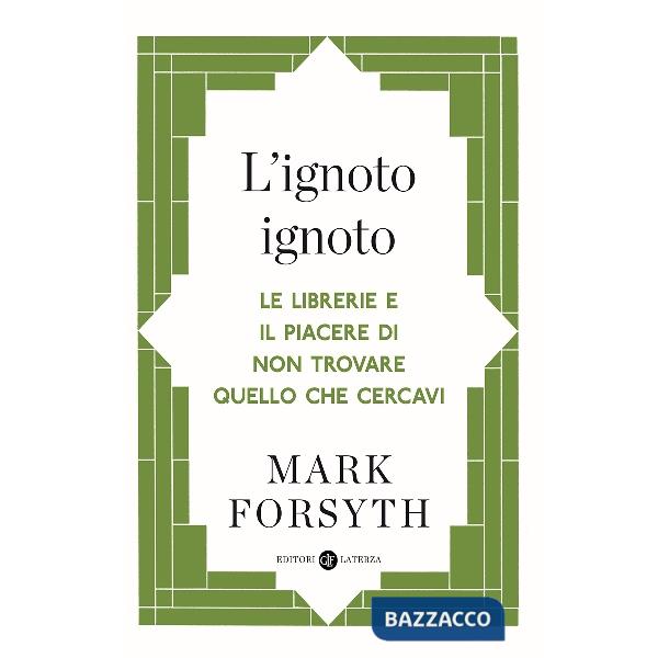 Ignoto ignoto. Le librerie e il piacere di non trovare quello che cercavi (L')