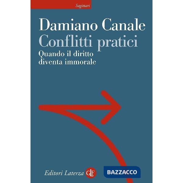 Conflitti pratici. Quando il diritto diventa immorale