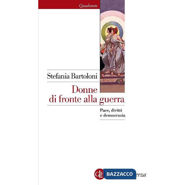 Donne di fronte alla guerra. Pace, diritti e democrazia