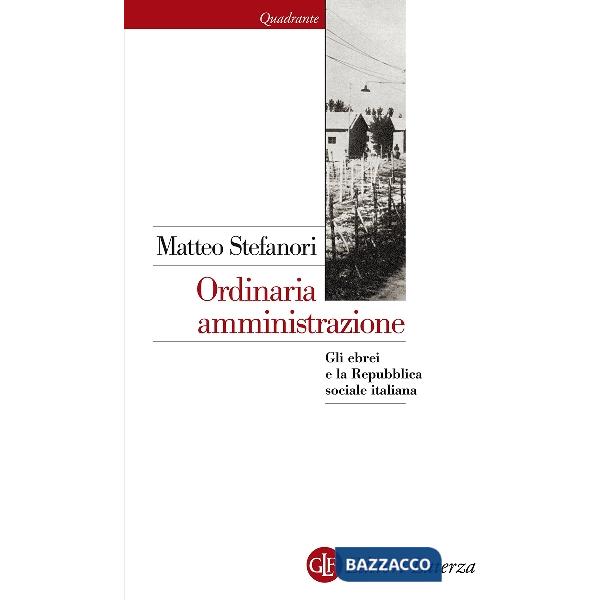 Ordinaria amministrazione. Gli ebrei e la Repubblica sociale italiana