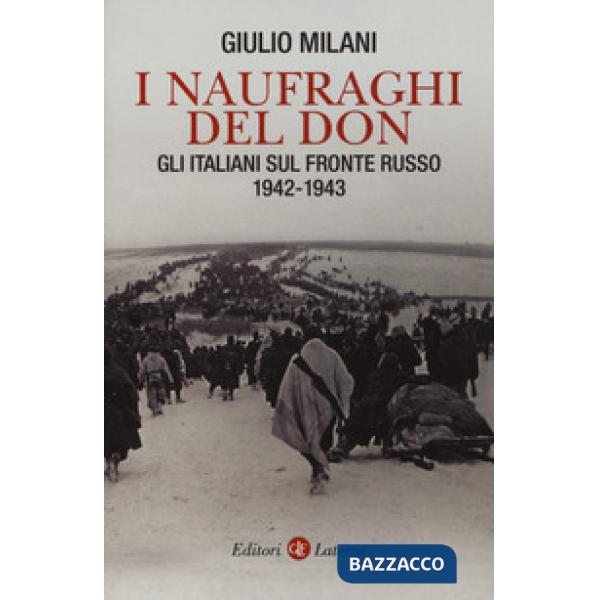 Naufraghi del Don. Gli italiani sul fronte russo. 1942-1943 (I)