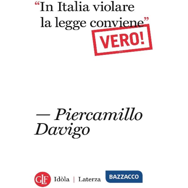 «In italia violare la legge conviene». Vero!