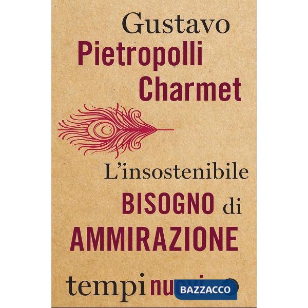 Insostenibile bisogno di ammirazione (L')