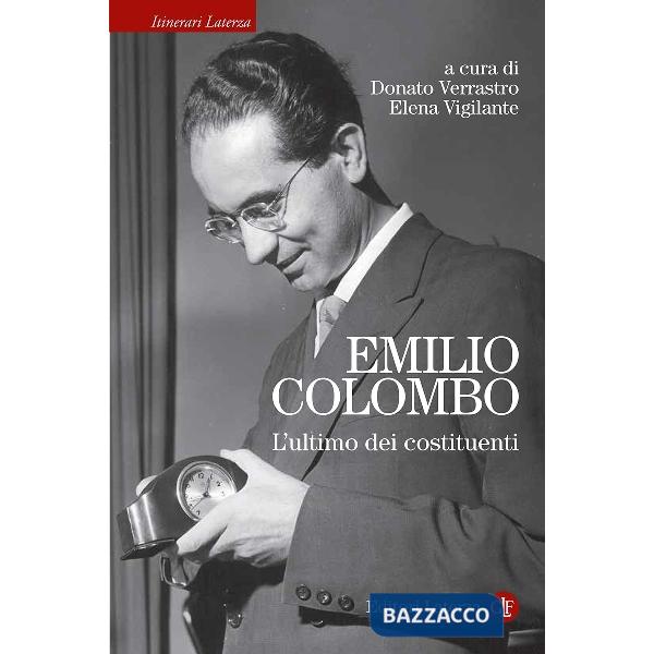 Emilio Colombo. L'ultimo dei costituenti
