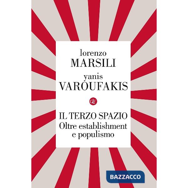Terzo spazio. Oltre establishment e populismo (Il)