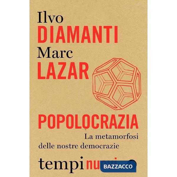 Popolocrazia. La metamorfosi delle nostre democrazie