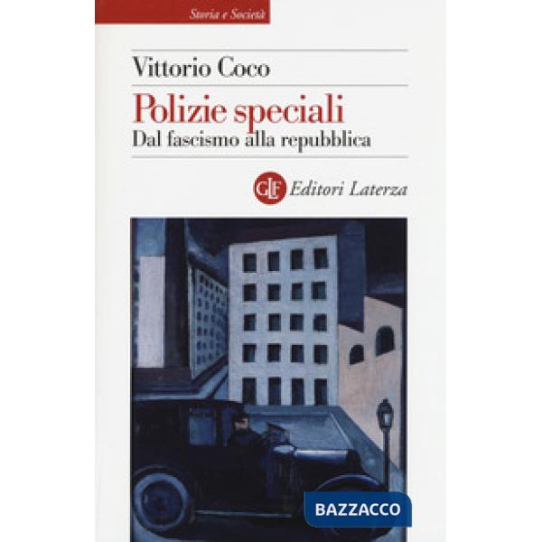 Polizie speciali. Dal fascismo alla repubblica