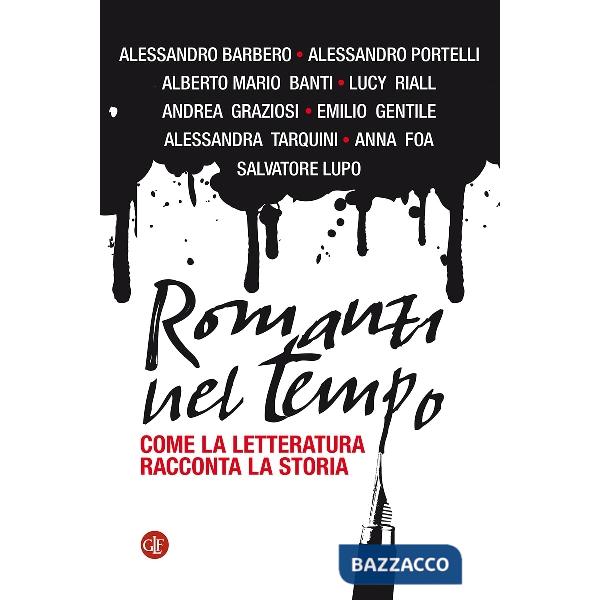 Romanzi nel tempo. Come la letteratura racconta la storia