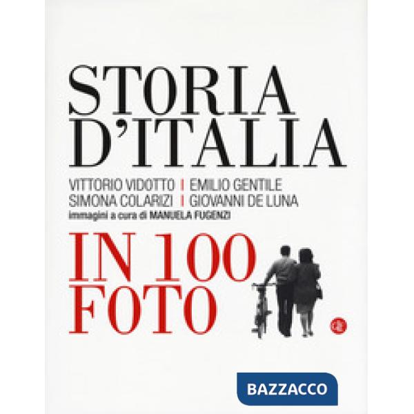 Storia d'Italia in 100 foto. Ediz. a colori