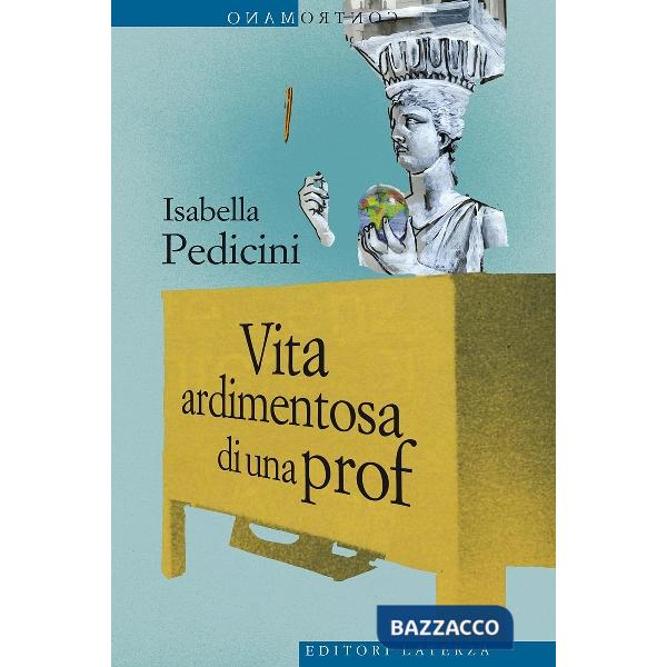 Vita ardimentosa di una prof