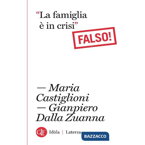 Famiglia è in crisi. Falso! (La)