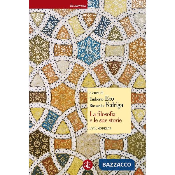 Filosofia e le sue storie. L'età moderna (La)