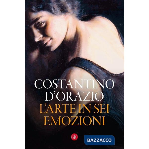 Arte in sei emozioni. Ediz. a colori (L')