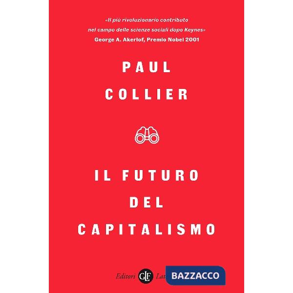 Futuro del capitalismo. Fronteggiare le nuove ansie (Il)