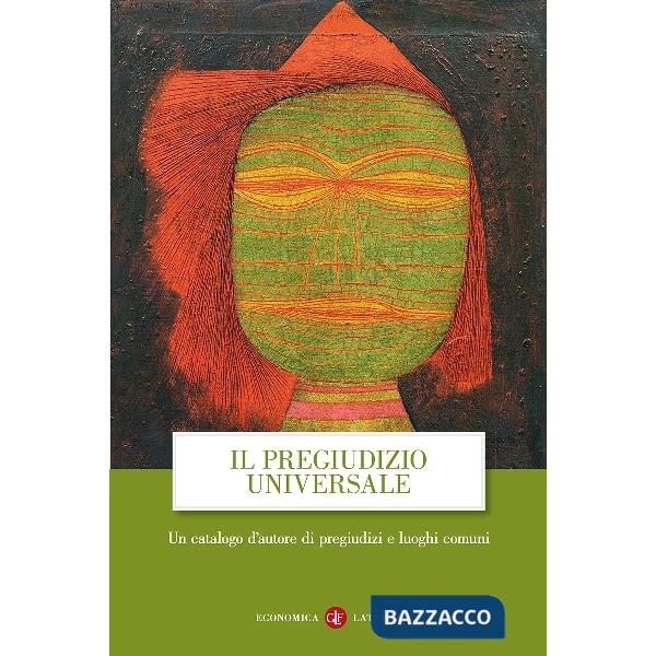 Pregiudizio universale. Un catalogo d'autore di pregiudizi e luoghi comuni (Il)