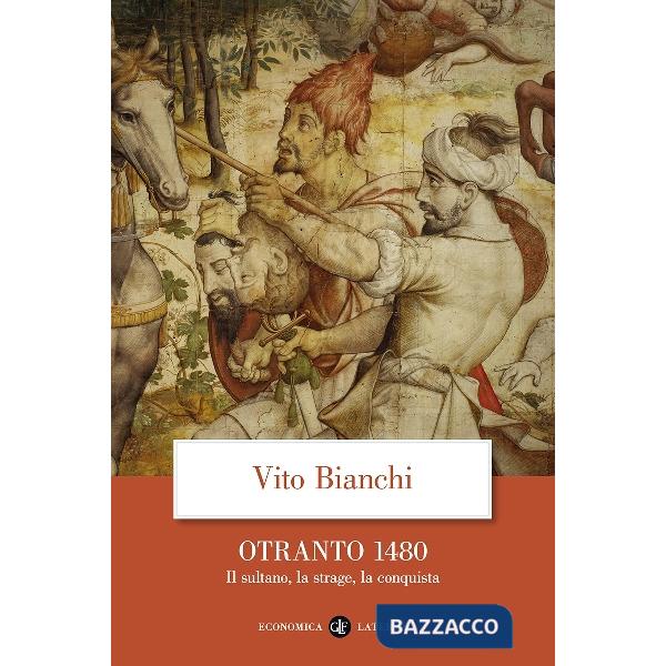 Otranto 1480. Il sultano, la strage, la conquista
