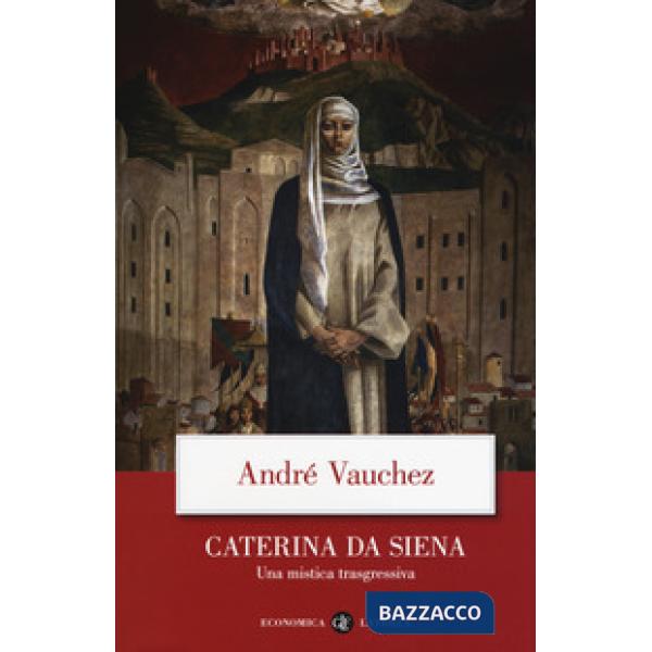 Caterina da Siena. Una mistica trasgressiva