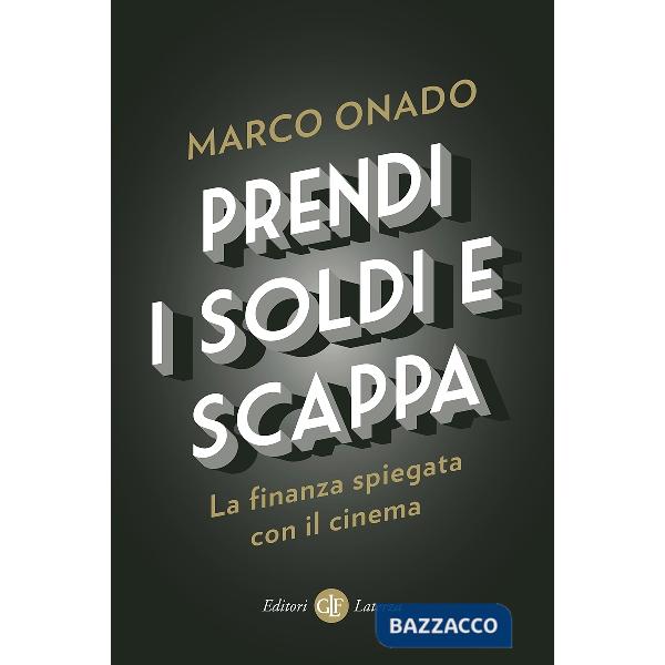 Prendi i soldi e scappa. La finanza spiegata con il cinema