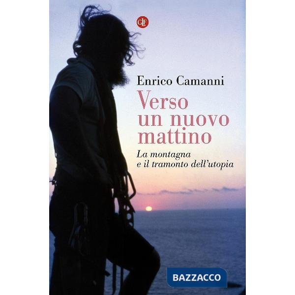 Verso un nuovo mattino. La montagna e il tramonto dell'utopia