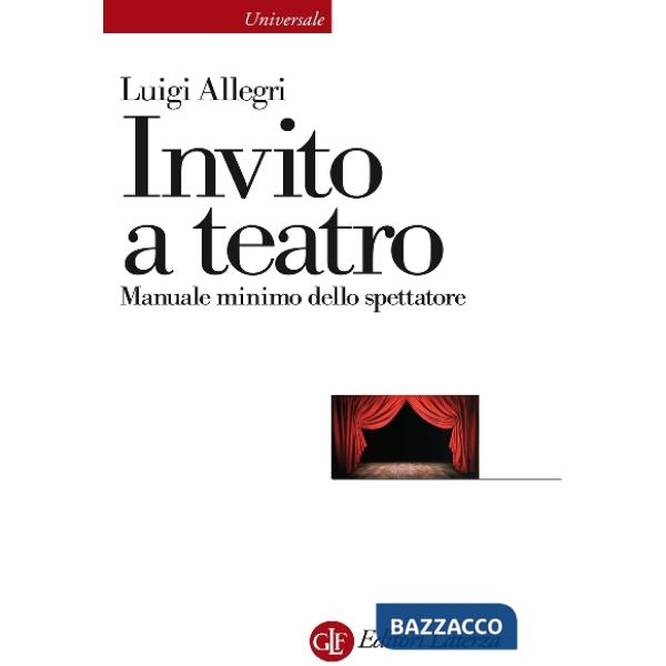 Invito a teatro. Manuale minimo dello spettatore