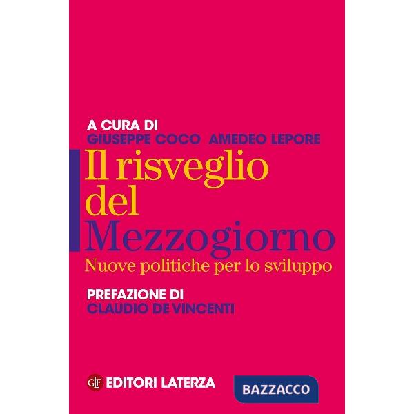 Risveglio del Mezzogiorno. Nuove politiche per lo sviluppo (Il)