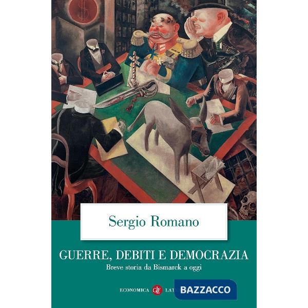 Guerre, debiti e democrazia. Breve storia da Bismarck a oggi