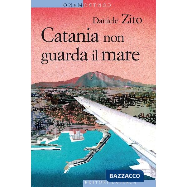 Catania non guarda il mare