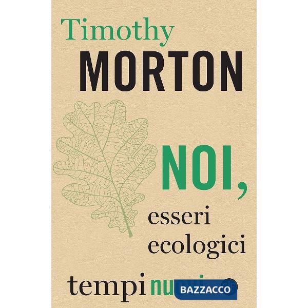 Noi, esseri ecologici