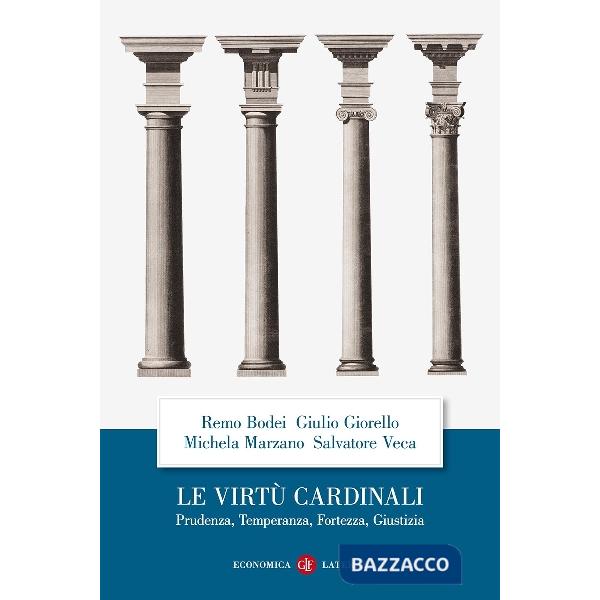 Virtù cardinali. Prudenza, temperanza, fortezza, giustizia (Le)