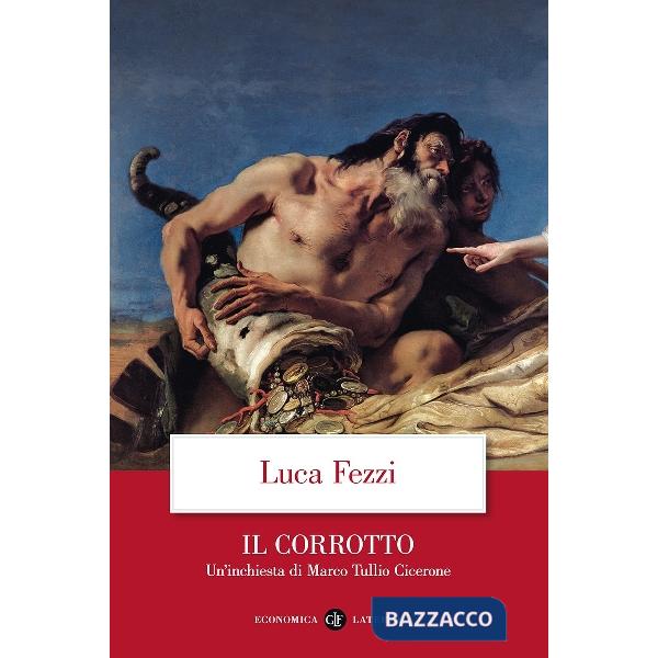 Corrotto. Un'inchiesta di Marco Tullio Cicerone (Il)