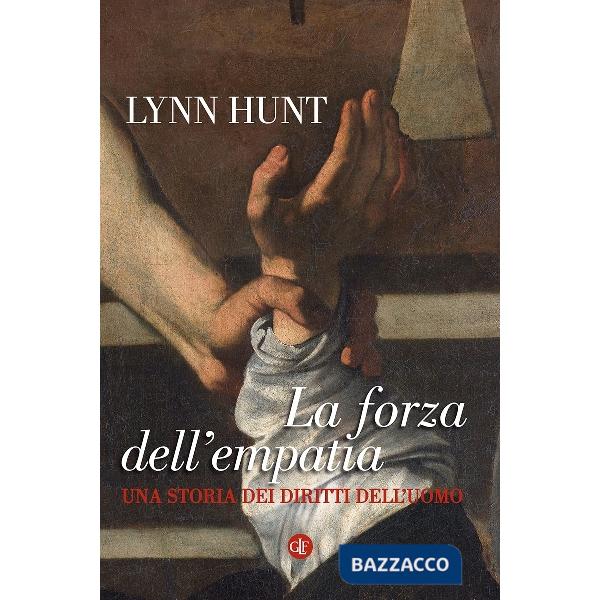Forza dell'empatia. Una storia dei diritti dell'uomo (La)