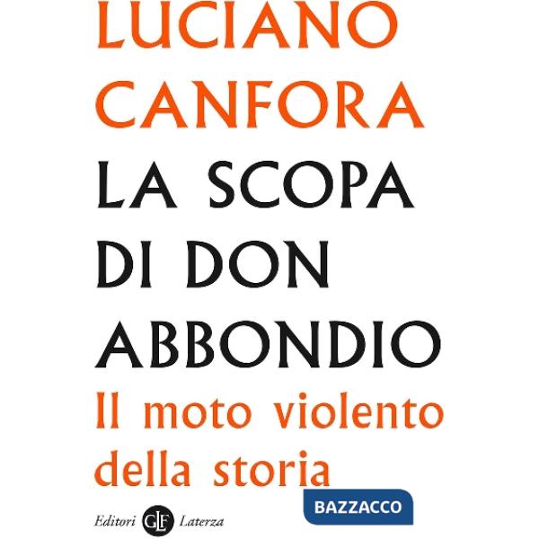 Scopa di don Abbondio. Il moto violento della storia (La)