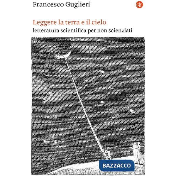 Leggere la terra e il cielo. Letteratura scientifica per non scienziati