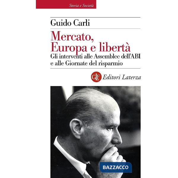 Mercato, Europa e libertà. Gli interventi alle Assemblee dell'ABI e alle Giornat