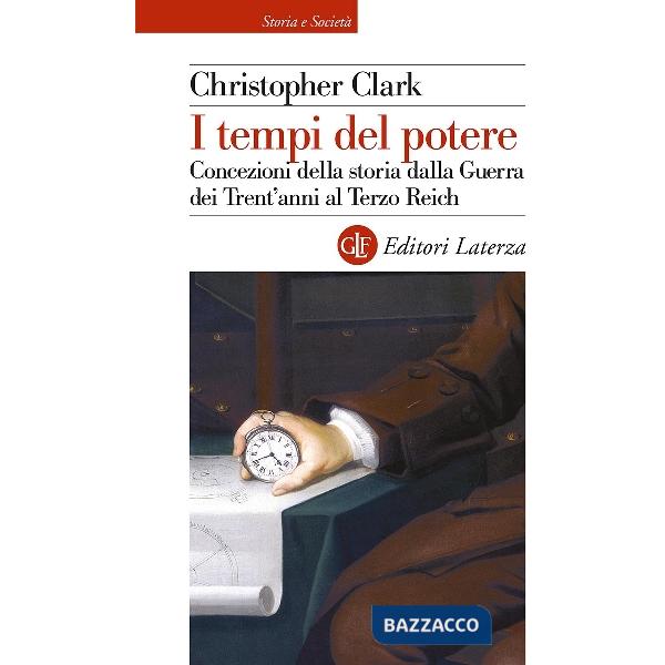 Tempi del potere. Concezioni della storia dalla Guerra dei Trent'anni al Terzo Reich (I)