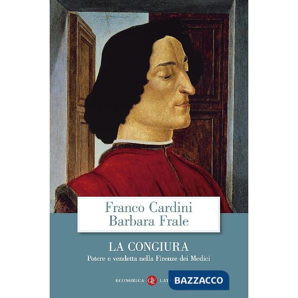 Congiura. Potere e vendetta nella Firenze dei Medici (La)