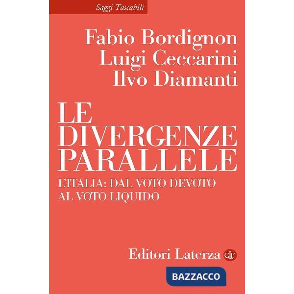 Divergenze parallele. L'Italia: dal voto devoto al voto liquido (Le)