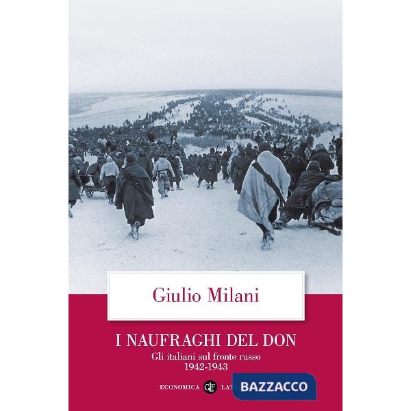 Naufraghi del Don. Gli italiani sul fronte russo. 1942-1943 (I)