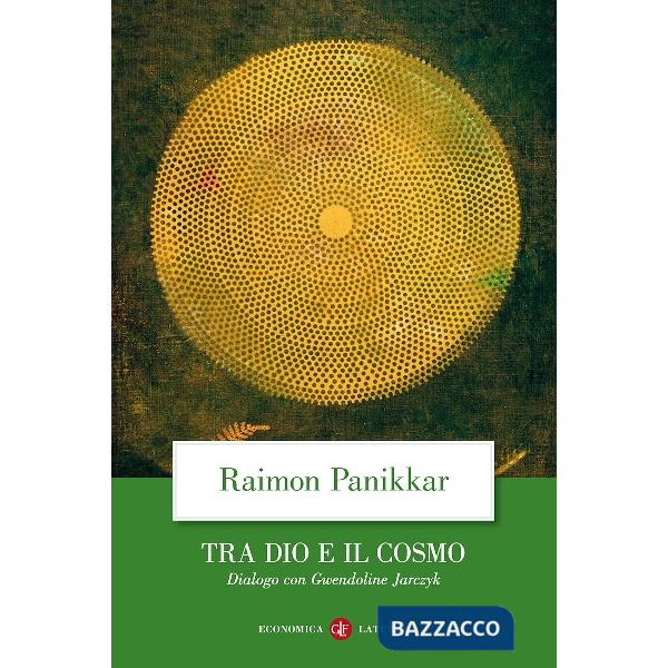 Tra Dio e il cosmo. Una visione non dualista della realtà. Dialogo con Gwendolin