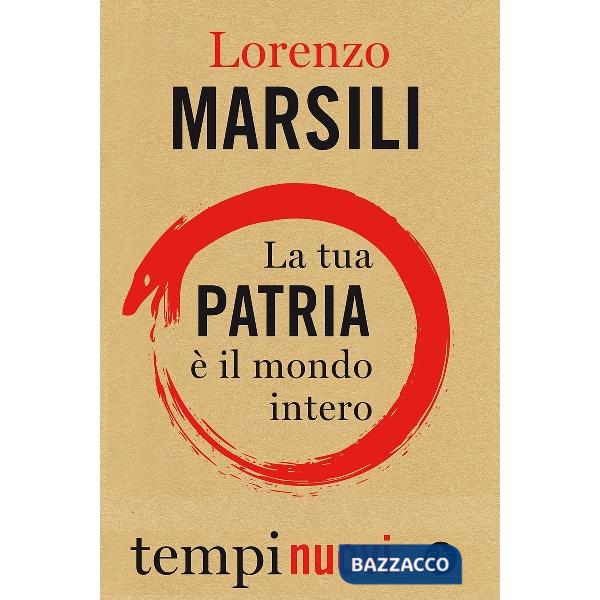 Tua patria è il mondo intero (La)