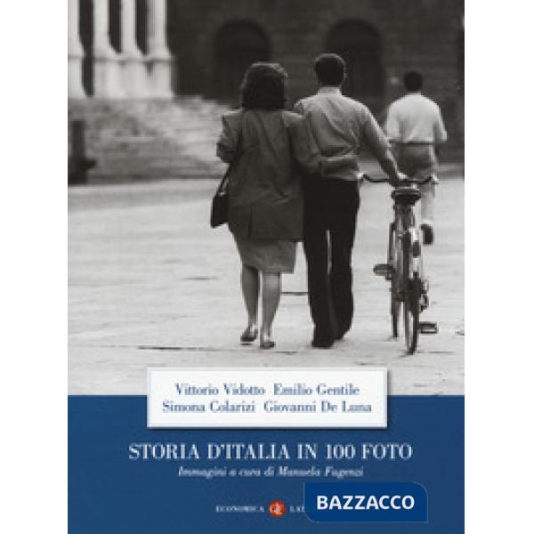 Storia d'Italia in 100 foto. Ediz. a colori