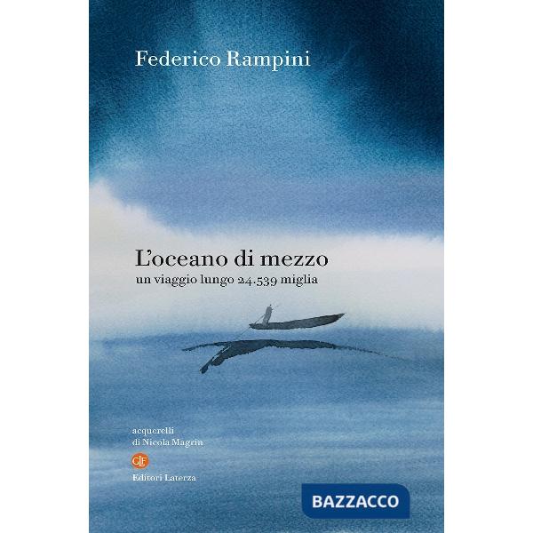 Oceano di mezzo. Un viaggio lungo 24.539 miglia (L')