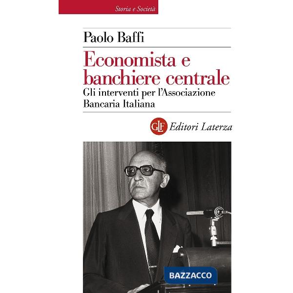 Economista e banchiere centrale. Gli interventi per l'Associazione Bancaria Ital