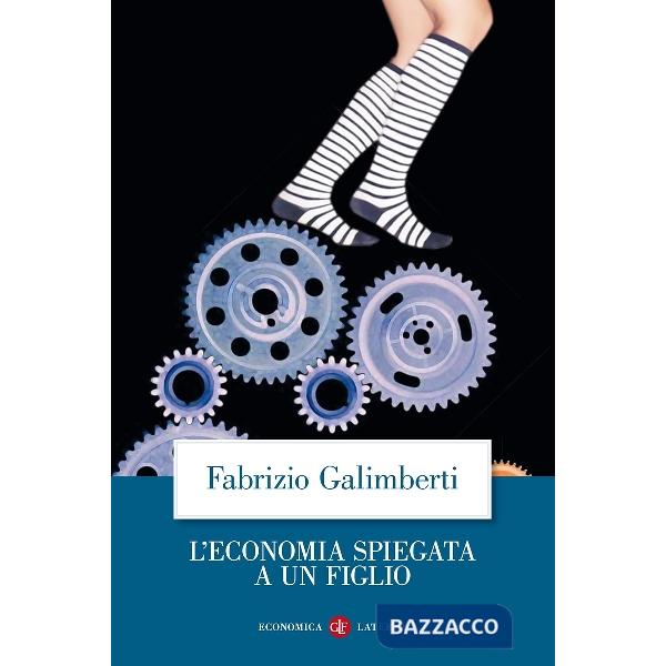 Economia spiegata a un figlio. Nuova ediz. (L')