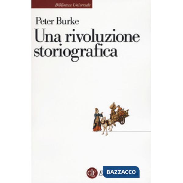Rivoluzione storiografica. La scuola delle «Annales» (1929-1989) (Una)