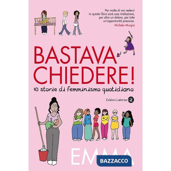 Bastava chiedere! 10 storie di femminismo quotidiano