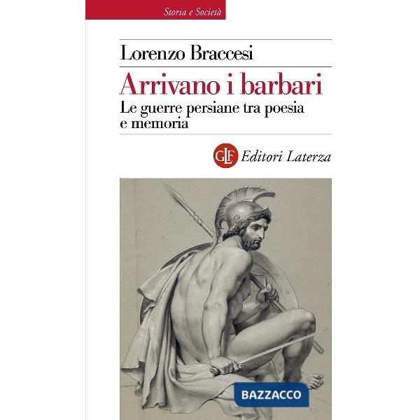 Arrivano i barbari. Le guerre persiane tra poesia e memoria