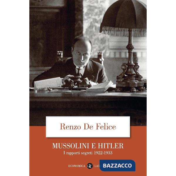 Mussolini e Hitler. I rapporti segreti (1922-1933)